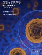 Práticas de Genética, Biologia Molecular, Biotecnologia e Evolução