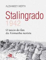 Stalingrado - 1942 - o início do fim da Alemanha nazista