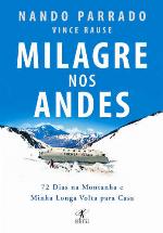 Milagre nos Andes : 72 dias na montanha e minha longa volta para casa
