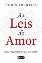 As leis do amor: crie o relacionamento dos seus sonhos