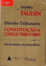 Direito tributário : constituição e código tributário à luz da doutrina e da jurisprudência