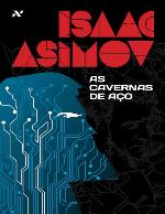 As Cavernas de Aço