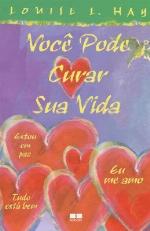 Você pode curar sua vida