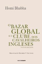 O bazar global e o clube dos cavalheiros ingleses: Textos seletos