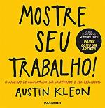 Mostre seu trabalho!: 10 maneiras de compartilhar sua criatividade e ser descoberto