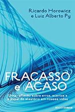 Fracasso e acaso: Uma reflexão sobre erros, acertos e o papel do aleatório em nossas vidas