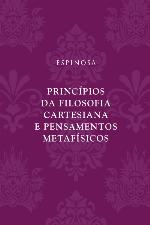 Princípios da filosofia cartesiana e Pensamentos metafísicos