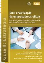 Um enfoque estratégico para a gestão das organizações de empregadores : desenvolvendo, definindo e executando um plano de negócios sustentável : guia II - estratégia
