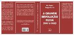 A grande Revolução Russa 1917-1921