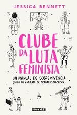 Clube da luta feminista: Um manual de sobrevivência (para um ambiente de trabalho machista)