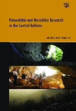 Palaeolithic and Mesolithic research in the Central Balkans