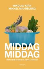Middag middag - Nem hverdagsmad til travle familier