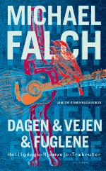 Dagen & vejen & fuglene : Helligdage, Hjemveje, Trækruter : samlede erindringsdagbøger