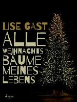 Alle Weihnachtsbäume meines Lebens