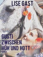 Gusti zwischen Hüh und Hott