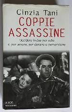 Coppie assassine: Uccidere in due per odio o per amore, per denaro o perversione (Le scie) (Italian Edition)