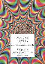 Le porte della percezione. Paradiso e Inferno