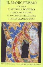 Il Manicheismo - Volume III. Il mito e la dottrina. Testi manichei dell'Asia centrale e della Cina