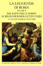 La leggenda di Roma. Volume II. Dal ratto delle donne al regno di Romolo e Tito Tazio