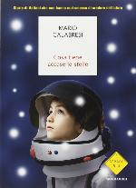 Cosa tiene accese le stelle. Storie di italiani che non hanno mai smesso di credere nel futuro