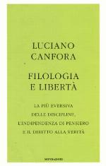 Filologia e libertà. La più eversiva delle discipline, l'indipendenza di pensiero e il diritto alla verità