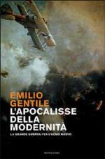 L'apocalisse della modernità. La Grande guerra per l'uomo nuovo