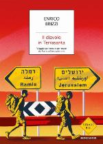 Il diavolo in Terrasanta : viaggio per terra e per mare da Roma a Gerusalemme : romanzo