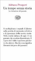 Un tempo senza storia. La distruzione del passato