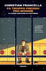 Fa troppo freddo per morire (Italian Edition)