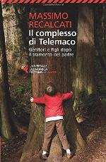 Il complesso di Telemaco. Genitori e figli dopo il tramonto del padre (Italian Edition)