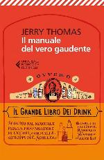 Il manuale del vero gaudente ovvero il grande libro dei drink (Italian Edition)