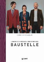 L'amore e la violenza. Una storia dei Baustelle