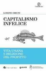 Capitalismo infelice : vita umana e religione del profitto
