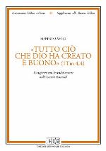 Tutto ciò che Dio ha creato è buono (1 Tm 4,4) : il rapporto con le realtà terrene nelle Lettere pastorali