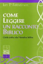 Come leggere un racconto biblico : guida pratica alla narrativa biblica