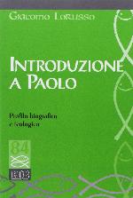 Introduzione a Paolo : profilo biografico e teologico