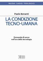 La condizione tecno-umana. Domande di senso nell'era della tecnologia