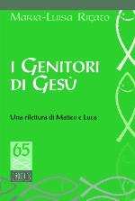 I genitori di Gesù. Una rilettura di Matteo e Luca