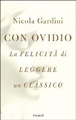 Con Ovidio : la felicità di leggere un classico