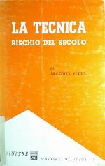 La tecnica. Rischio del secolo