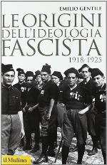 #x88;Le #x89;origini dell'ideologia fascista : (1918-1925)