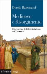 Medioevo e Risorgimento : l'invenzione dell'identità italiana nell'Ottocento