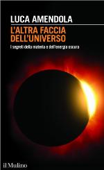 L'altra faccia dell'universo : i segreti della materia e dell'energia oscura