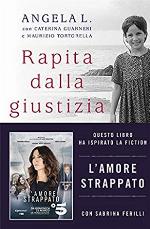 Rapita dalla giustizia. Come ho ritrovato la mia famiglia