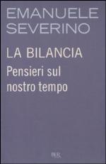 La bilancia : pensieri sul nostro tempo