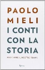 I conti con la storia. Per capire il nostro tempo
