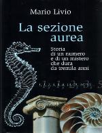 La sezione aurea. Storia di un numero e di un mistero che dura da tremila anni