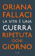 La vita e una guerra ripetuta ogni giorno (Italian Edition)