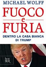 Fuoco e furia. Dentro la Casa Bianca di Trump