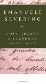 Cosa arcana e stupenda: L'Occidente e Leopardi (Italian Edition)